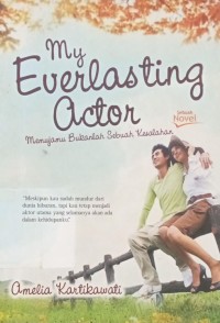 Image of My Everlasting actor : Memujamu bukanlah sebuah kesalahan